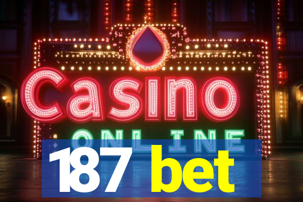 187 bet